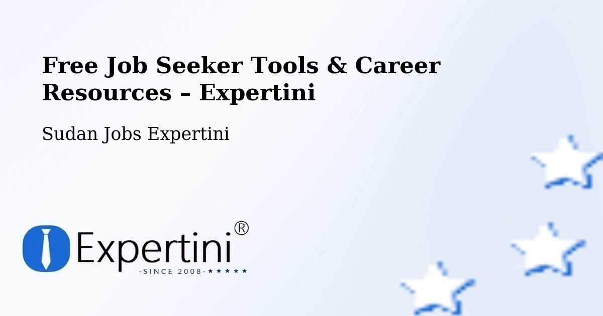 Free Job Seeker Tools & Career Resources – Omdurman - Omdurman, Sudan Jobs Expertini
